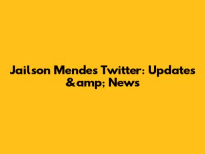 Jailson Mendes Twitter: Updates &amp; News