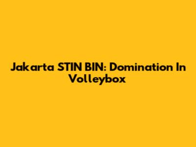 Jakarta STIN BIN: Domination In Volleybox