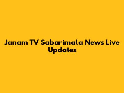 Janam TV Sabarimala News Live Updates