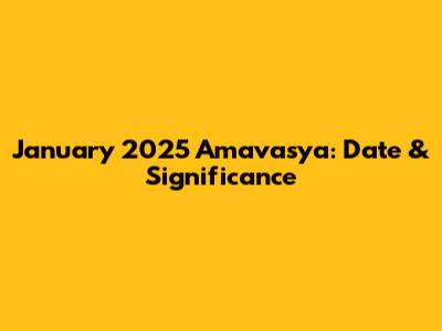 January 2025 Amavasya: Date & Significance