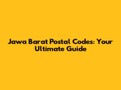 Jawa Barat Postal Codes: Your Ultimate Guide