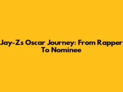 Jay-Z's Oscar Journey: From Rapper To Nominee
