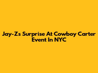 Jay-Z's Surprise At Cowboy Carter Event In NYC