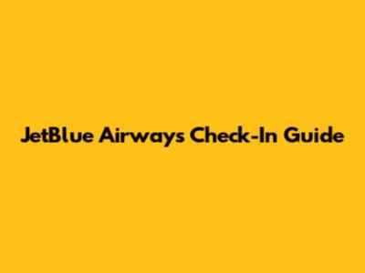 JetBlue Airways Check-In Guide