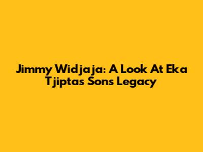 Jimmy Widjaja: A Look At Eka Tjipta's Son's Legacy