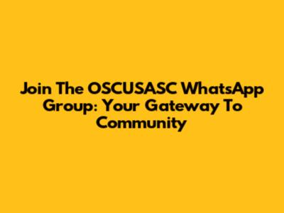 Join The OSCUSASC WhatsApp Group: Your Gateway To Community