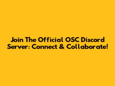Join The Official OSC Discord Server: Connect & Collaborate!