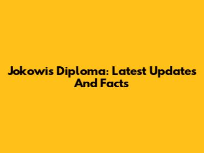 Jokowi's Diploma: Latest Updates And Facts