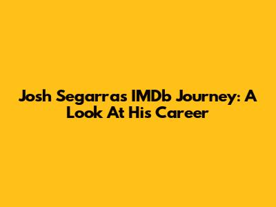 Josh Segarra's IMDb Journey: A Look At His Career