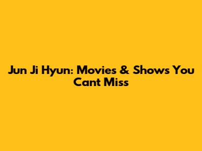 Jun Ji Hyun: Movies & Shows You Can't Miss