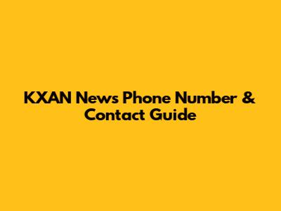 KXAN News Phone Number & Contact Guide