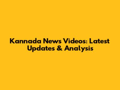 Kannada News Videos: Latest Updates & Analysis
