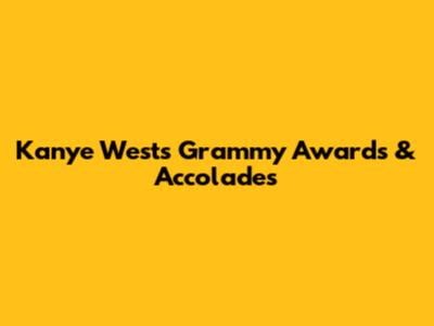 Kanye West's Grammy Awards & Accolades