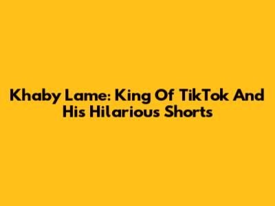 Khaby Lame: King Of TikTok And His Hilarious Shorts