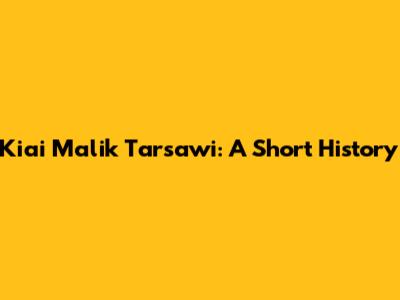 Kiai Malik Tarsawi: A Short History