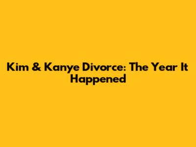 Kim & Kanye Divorce: The Year It Happened