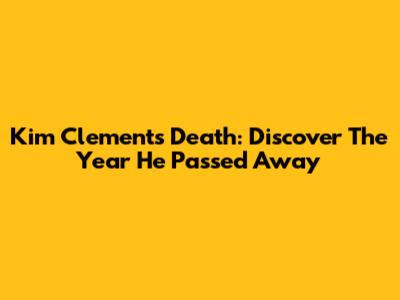 Kim Clement's Death: Discover The Year He Passed Away