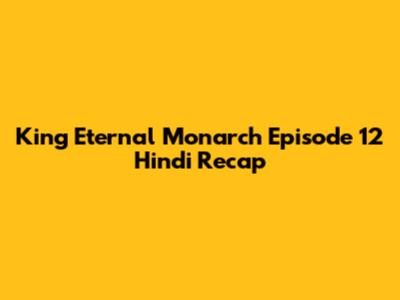 King Eternal Monarch Episode 12 Hindi Recap