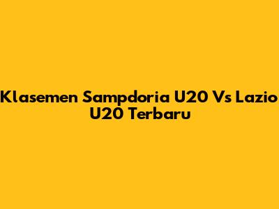 Klasemen Sampdoria U20 Vs Lazio U20 Terbaru