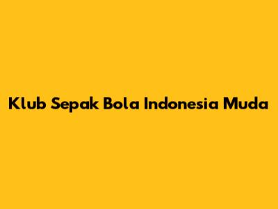 Klub Sepak Bola Indonesia Muda