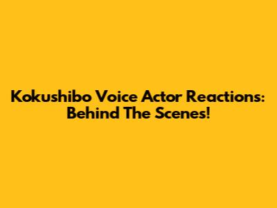 Kokushibo Voice Actor Reactions: Behind The Scenes!