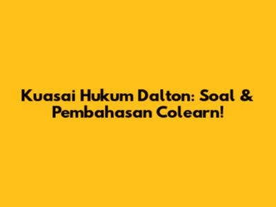Kuasai Hukum Dalton: Soal & Pembahasan Colearn!