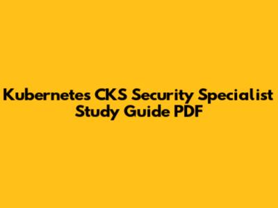 Kubernetes CKS Security Specialist Study Guide PDF