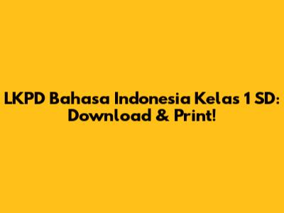 LKPD Bahasa Indonesia Kelas 1 SD: Download & Print!