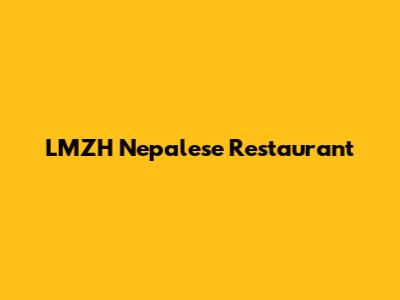 LMZH Nepalese Restaurant
