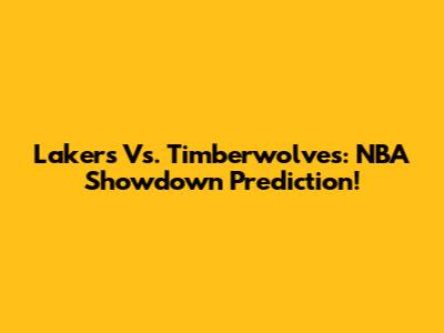 Lakers Vs. Timberwolves: NBA Showdown Prediction!