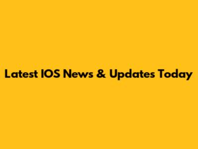 Latest IOS News & Updates Today