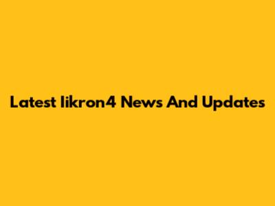 Latest Iikron4 News And Updates