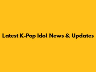 Latest K-Pop Idol News & Updates