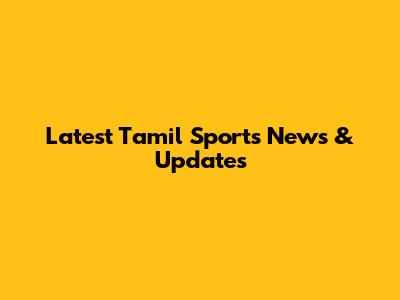 Latest Tamil Sports News & Updates