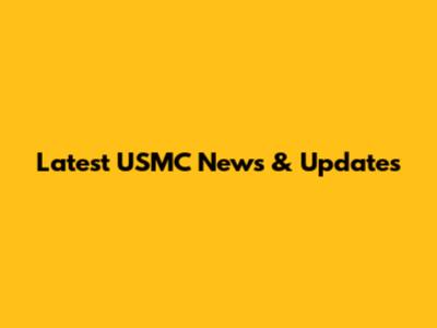 Latest USMC News & Updates