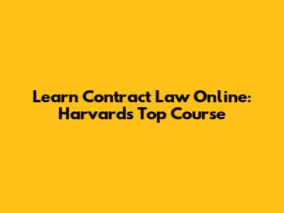 Learn Contract Law Online: Harvard's Top Course