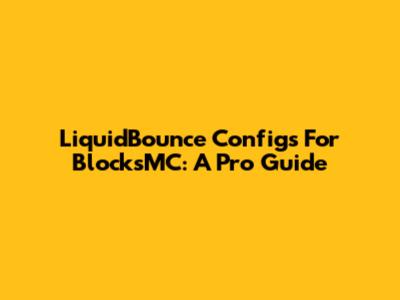 LiquidBounce Configs For BlocksMC: A Pro Guide