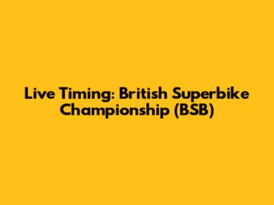 Live Timing: British Superbike Championship (BSB)