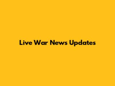 Live War News Updates