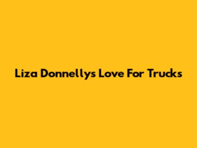 Liza Donnelly's Love For Trucks
