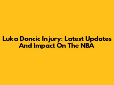 Luka Doncic Injury: Latest Updates And Impact On The NBA