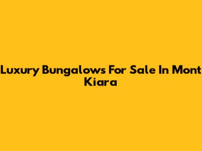 Luxury Bungalows For Sale In Mont Kiara