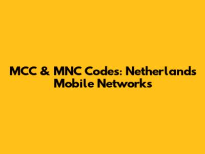 MCC & MNC Codes: Netherlands Mobile Networks