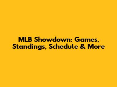 MLB Showdown: Games, Standings, Schedule & More
