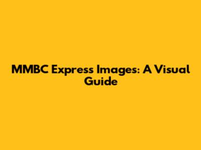 MMBC Express Images: A Visual Guide