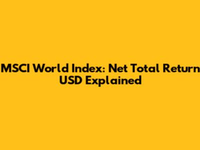 MSCI World Index: Net Total Return USD Explained