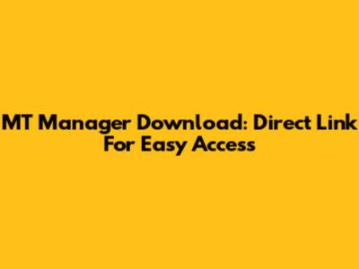 MT Manager Download: Direct Link For Easy Access