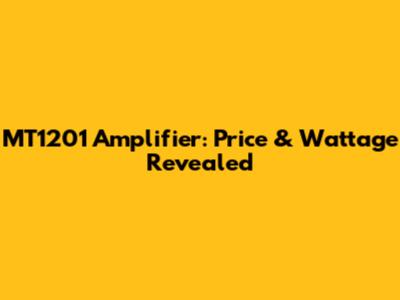 MT1201 Amplifier: Price & Wattage Revealed