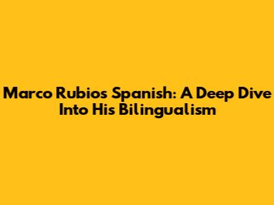 Marco Rubio's Spanish: A Deep Dive Into His Bilingualism