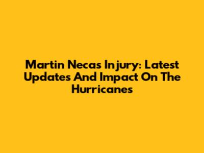 Martin Necas Injury: Latest Updates And Impact On The Hurricanes